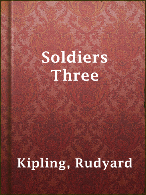 Title details for Soldiers Three by Rudyard Kipling - Available